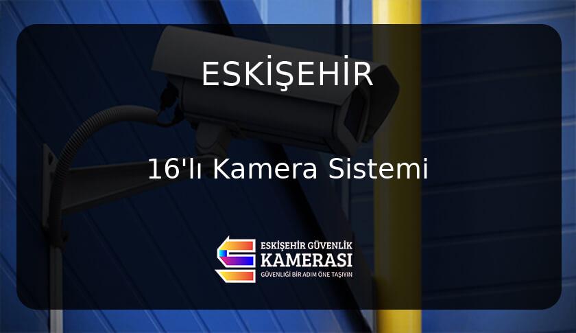 Eskişehir 16'lı Kamera Sistemi