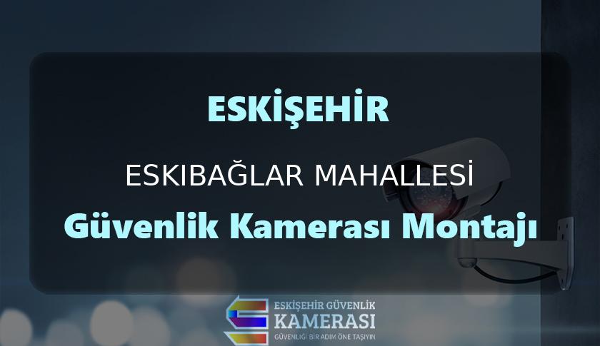 Eskıbağlar Mahallesi Güvenlik Kamerası Montajı | EYG Bilişim