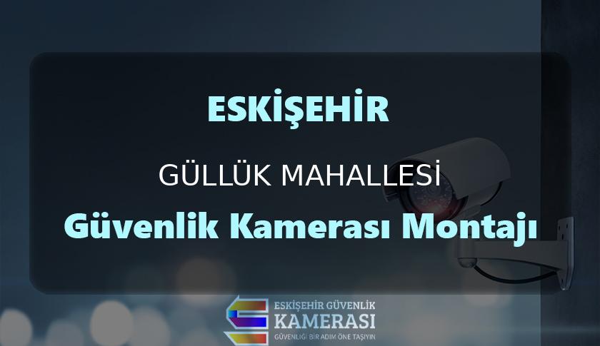 Güllük Mahallesi Güvenlik Kamerası Montajı | EYG Bilişim