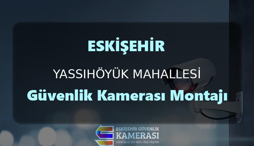 Yassıhöyük Mahallesi Güvenlik Kamerası Montajı | EYG Bilişim